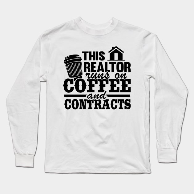 This Realtor Runs on Coffee & Contracts Real Estate Agent Funny Long Sleeve T-Shirt by Kuehni